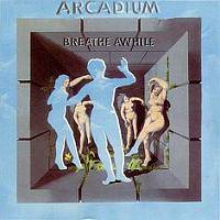 Arcadium : Breathe Awhile